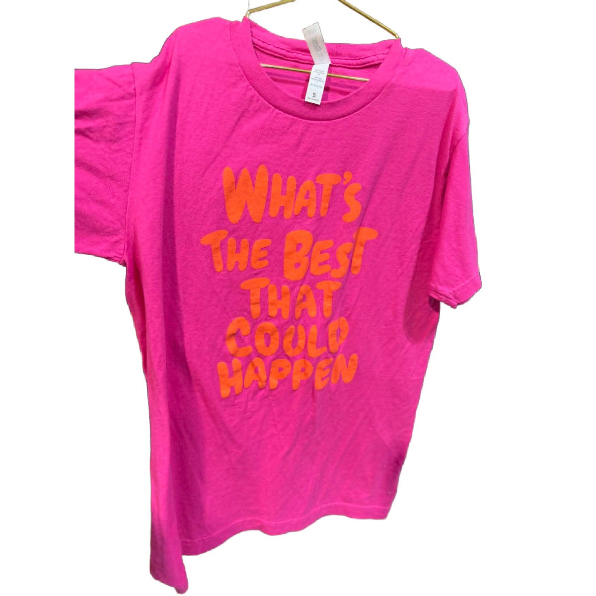 ADULT SMALL THE BEST THAT COULD HAPPEN SHIRT